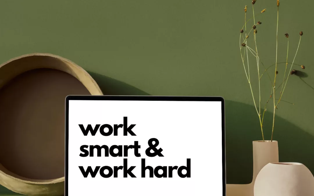 Work Smart and Work Hard